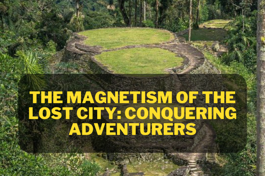 The Magnetism of the Lost City: Conquering Adventurers