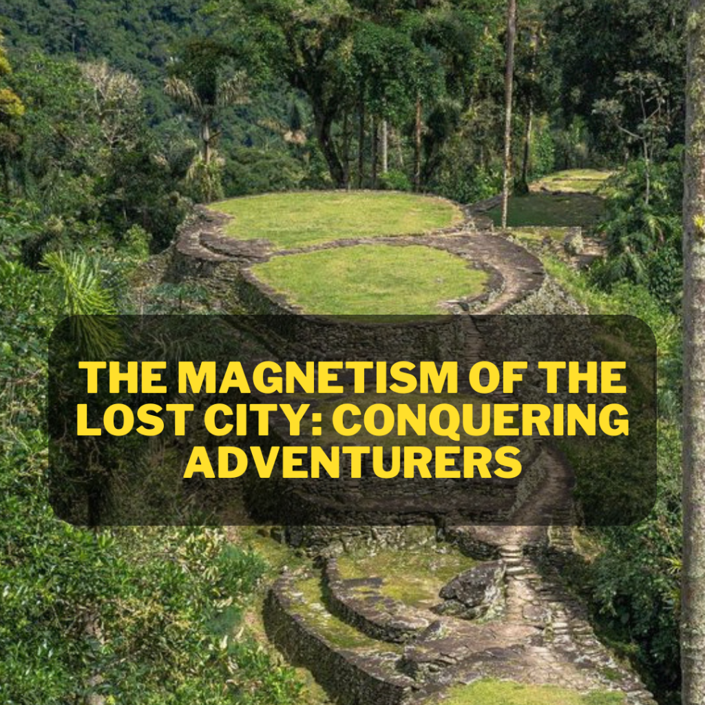 The Magnetism of the Lost City: Conquering Adventurers